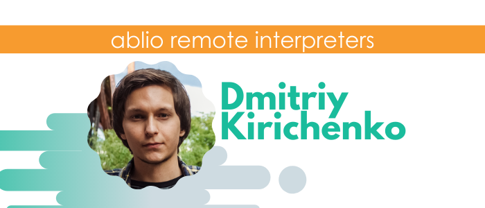Dmitriy Kirichenko - English/Russian/Ukraine Interpreter and Translator