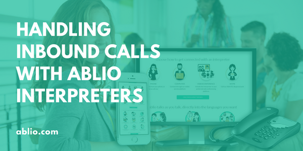 Handling inbound calls with ablio interpreters